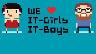 We love IT-Girls and Boys